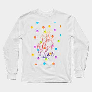 All you need is Love Long Sleeve T-Shirt